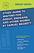 Study Guide to Waiting for Godot, Endgame, and Other Works by Samuel Beckett