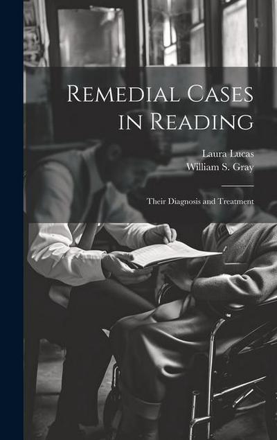 Remedial Cases in Reading: Their Diagnosis and Treatment