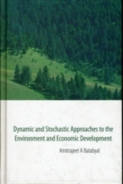 Dynamic And Stochastic Approaches To The Environment And Economic Development