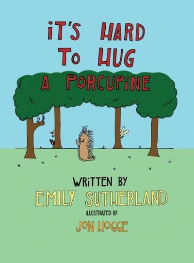 It’s Hard to Hug a Porcupine