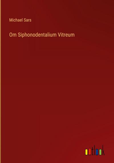 Om Siphonodentalium Vitreum