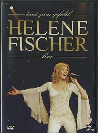 Helene Fischer - Mut zum Gefühl - Live