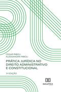 Prática Jurídica no Direito Administrativo e Constitucional