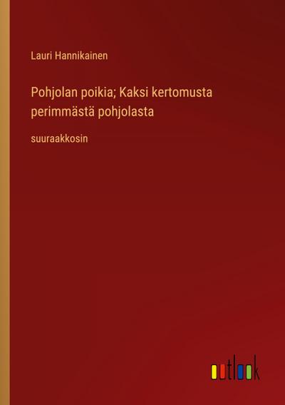 Pohjolan poikia; Kaksi kertomusta perimmästä pohjolasta