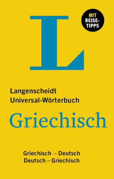 Langenscheidt Universal-Wörterbuch Griechisch: Griechisch-Deutsch/Deutsch-Griechisch