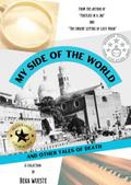 My Side of the World and Other Tales of Death