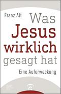 Was Jesus wirklich gesagt hat