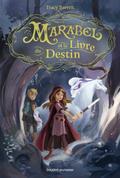 Marabel et le livre du Destin - Tome 1