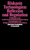 Riskante Technologien, Reflexion und Regulation
