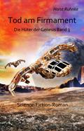 Tod am Firmament - Die Hüter der Genesis Band 3 - 