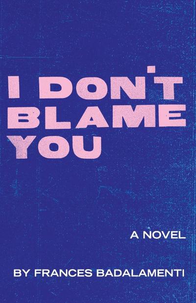 I Don’t Blame You