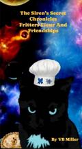 The Siren’s Secret Chronicles Fritters Flour And Friendships (The Siren’s Secret Chronicles Undercurrents Of Destiny, #3)