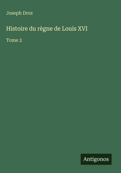Histoire du règne de Louis XVI
