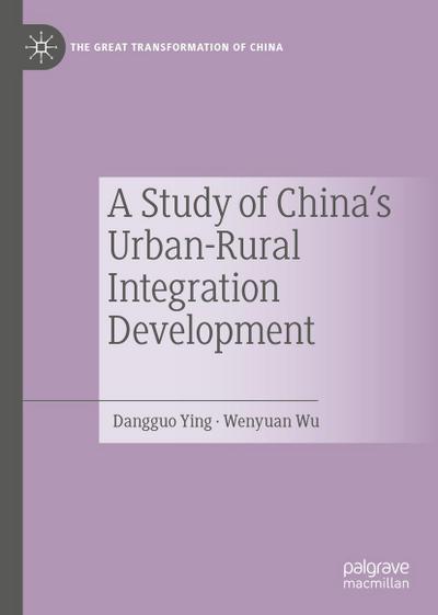 A Study of China’s Urban-Rural Integration Development