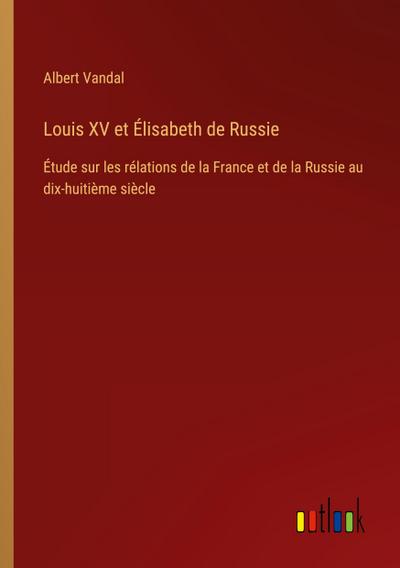 Louis XV et Élisabeth de Russie