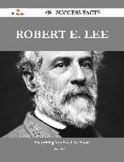 Robert E. Lee 42 Success Facts - Everything you need to know about Robert E. Lee