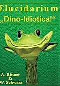 Elucidarium: ’Dino-Idiotica’