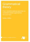 Grammatical theory : From transformational grammar to constraint-based approaches
