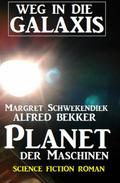 Planet der Maschinen: Weg in die Galaxis