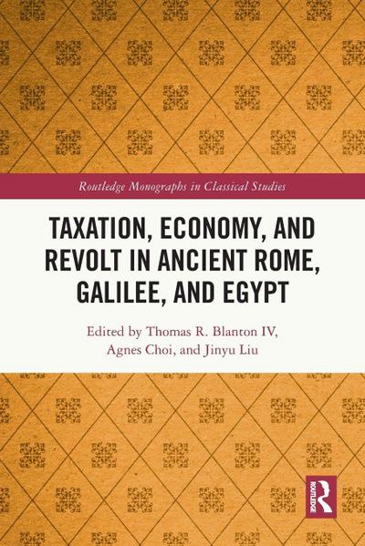 Taxation, Economy, and Revolt in Ancient Rome, Galilee, and Egypt