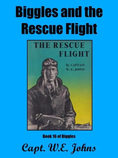 Biggles and the Rescue Flight