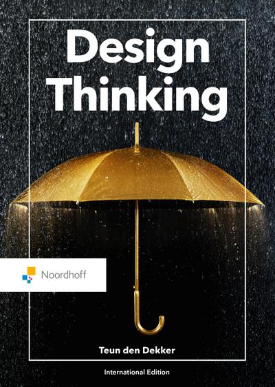 Den Dekker, T: Design Thinking