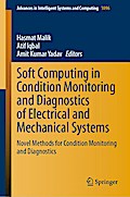 Soft Computing in Condition Monitoring and Diagnostics of Electrical and Mechanical Systems