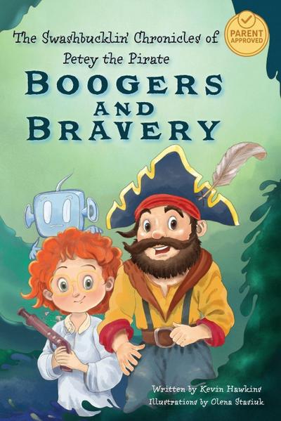 The Swashbucklin’ Chronicles of Petey the Pirate book 1 - Boogers and Bravery