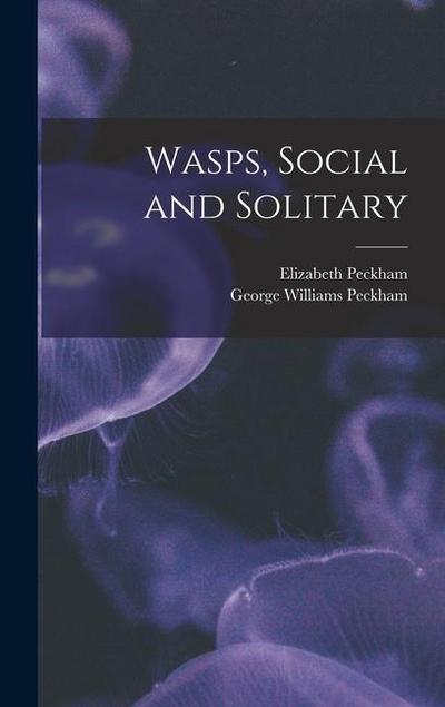 Wasps, Social and Solitary