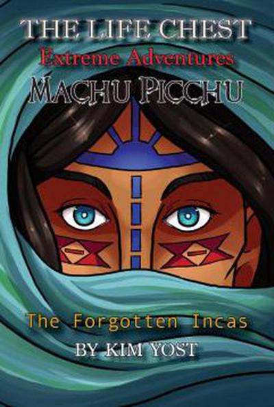The Life Chest Extreme Adventures: Machu Picchu