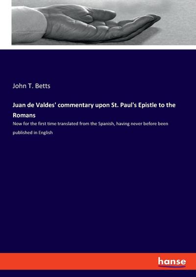 Juan de Valdes’ commentary upon St. Paul’s Epistle to the Romans