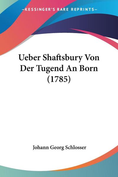 Ueber Shaftsbury Von Der Tugend An Born (1785)