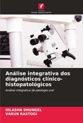 Análise integrativa dos diagnósticos clínico-histopatológicos