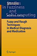 Fuzzy and Rough Techniques in Medical Diagnosis and Medication