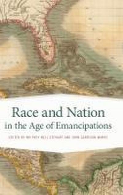 Race and Nation in the Age of Emancipations