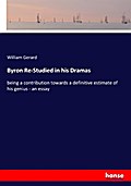 Byron Re-Studied in his Dramas