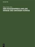 Der Roggenpreis und die Kriege des großen Königs