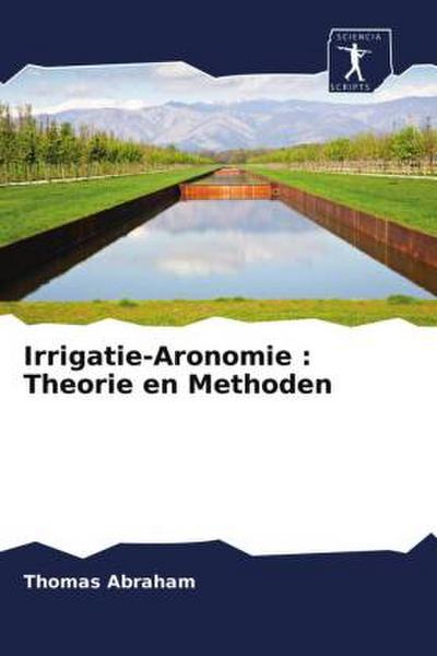 Irrigatie-Aronomie : Theorie en Methoden