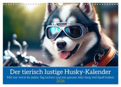 Der tierisch lustige Husky Kalender (Wandkalender 2026 DIN A3 quer), CALVENDO Monatskalender