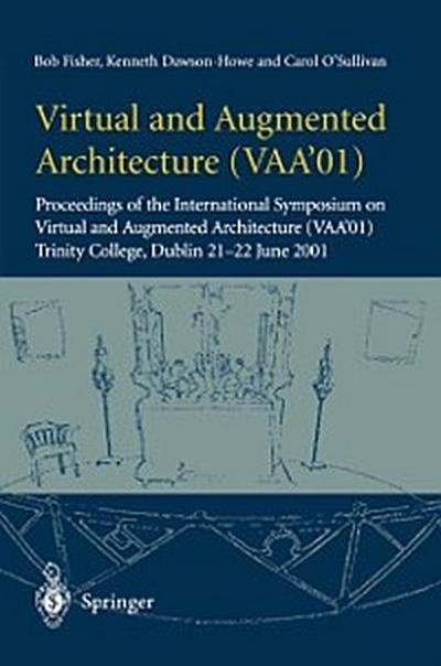 Virtual and Augmented Architecture (VAA’01)