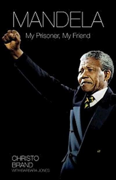 Mandela - My Prisoner, My Friend
