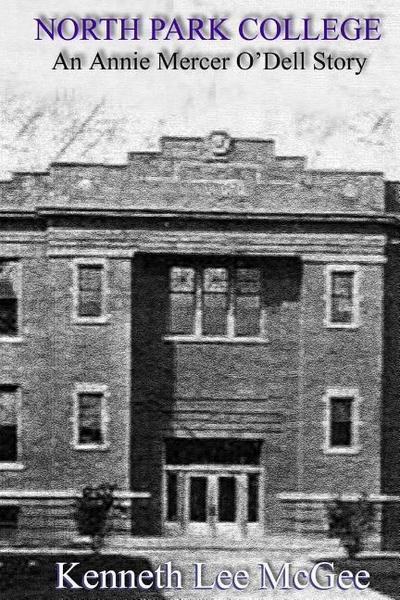 North Park College: An Annie Mercer O’Dell Story