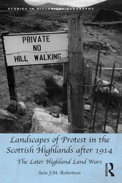 Landscapes of Protest in the Scottish Highlands after 1914