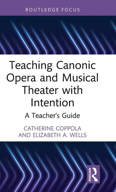 Teaching Canonic Opera and Musical Theater with Intention