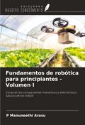 Fundamentos de robótica para principiantes - Volumen I