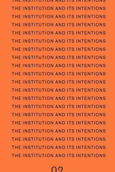 The Institution and Its Intentions