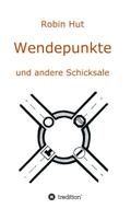 Wendepunkte und andere Schicksale von Robin Hut | Ebook