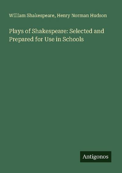 Plays of Shakespeare: Selected and Prepared for Use in Schools