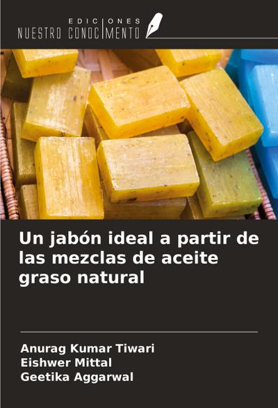 Un jabón ideal a partir de las mezclas de aceite graso natural