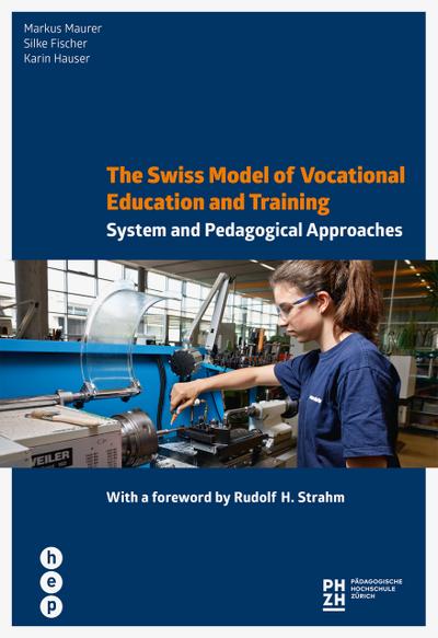 The Swiss Model of Vocational Education and Training
